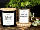 Switch Better Off Without Him 16 oz 100% Soy Candle 2 image