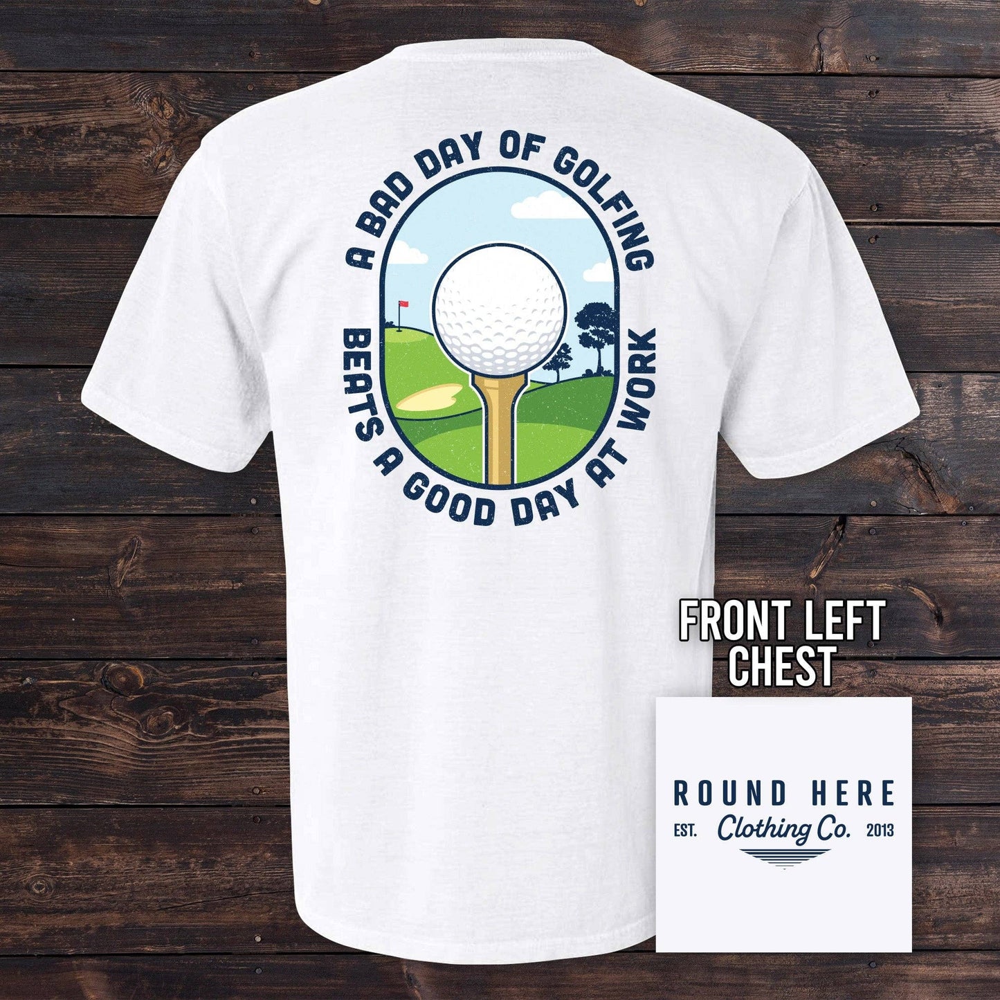 Round Here Clothing A Bad Day of Golfing