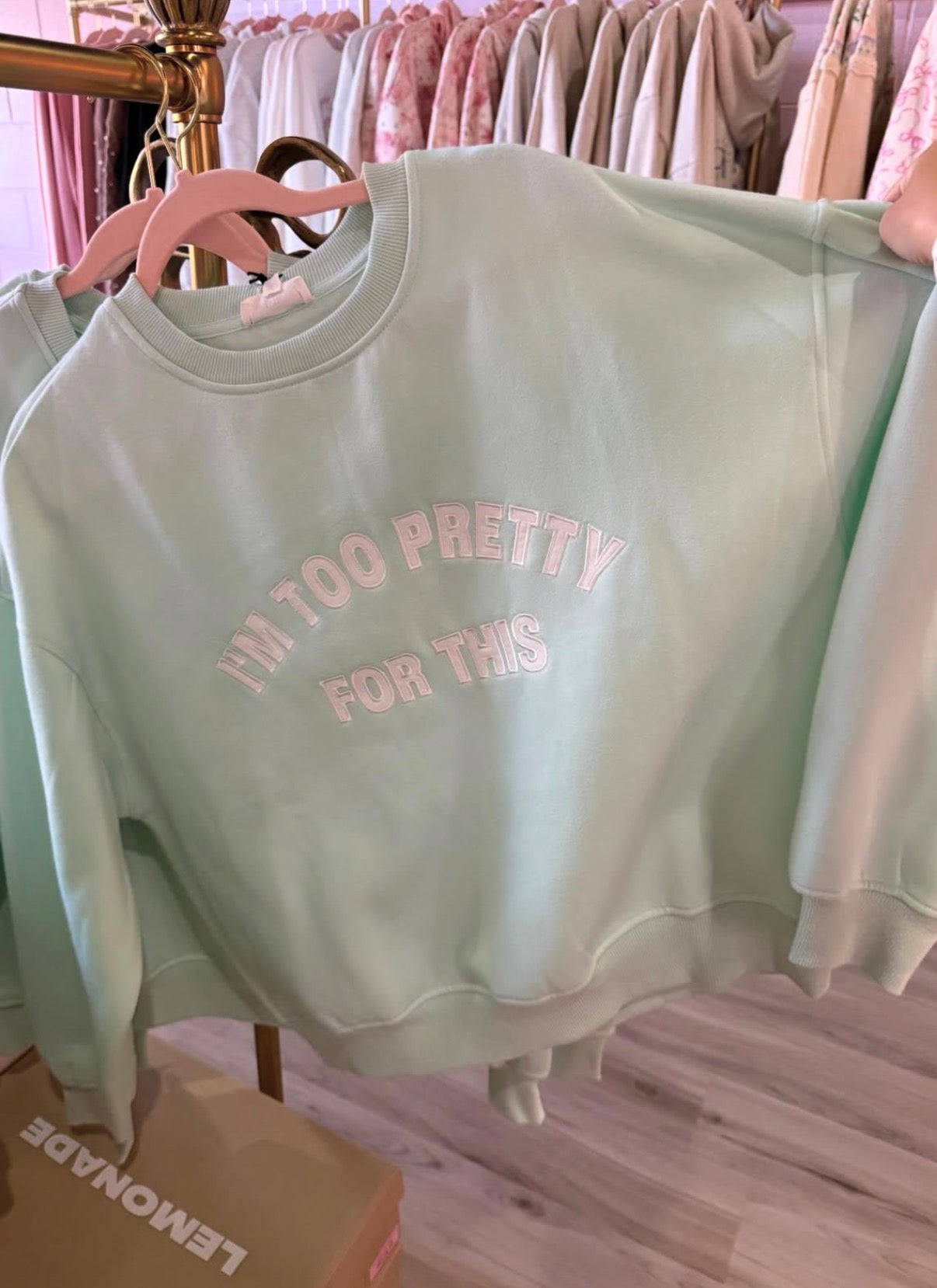Too Pretty Sweatshirt